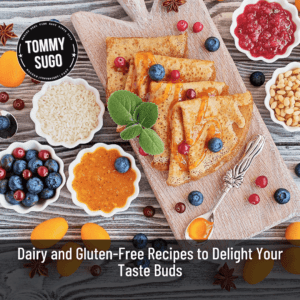 Dairy and Gluten-Free Recipes