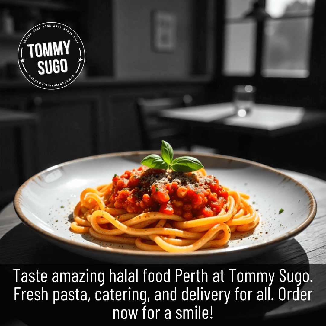 Halal food Perth 10 Reasons Tommy Sugo Will Make You Smile