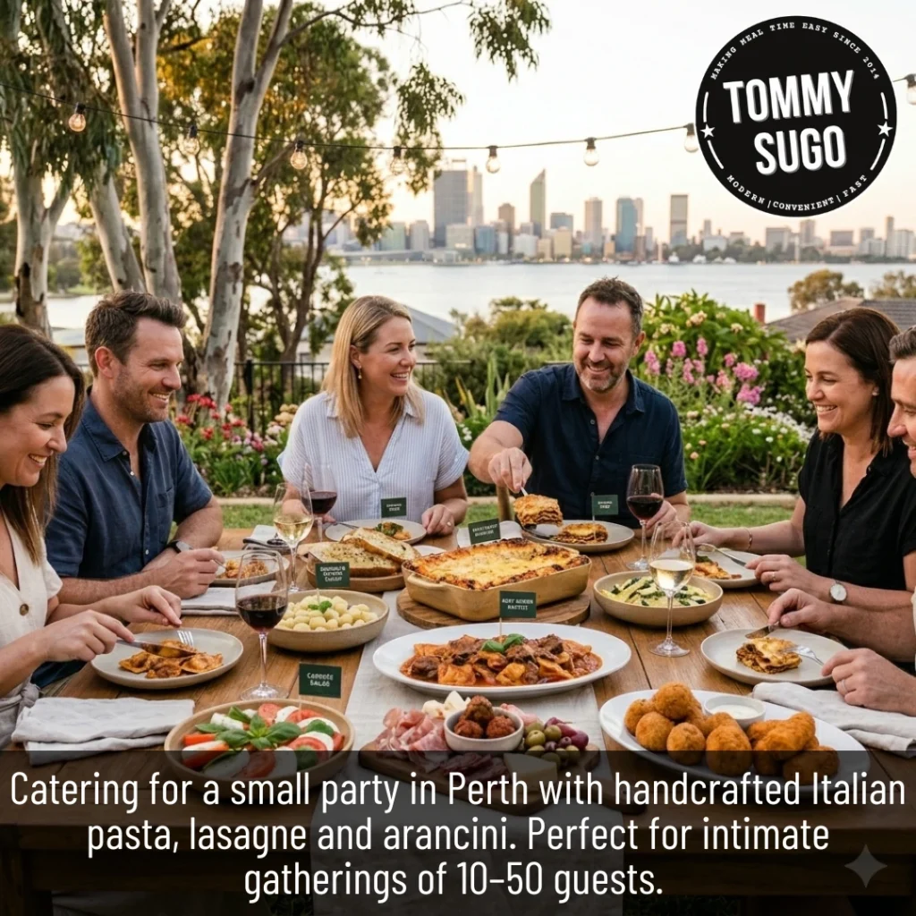 Catering for a Small Party in Perth Authentic Italian Solutions from Tommy Sugo