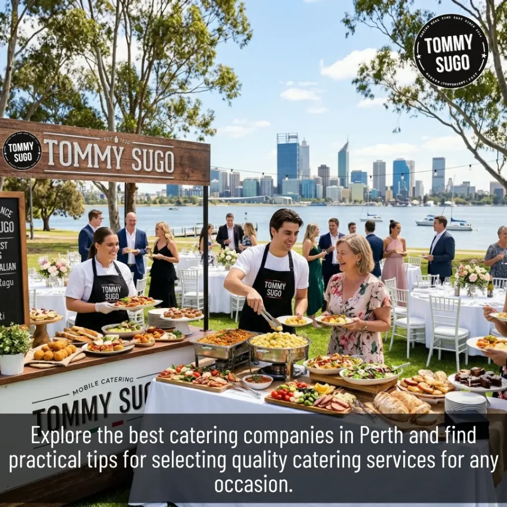 Best catering companies in Perth Expert guidance from Tommy Sugo